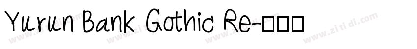 Yurun Bank Gothic Re字体转换